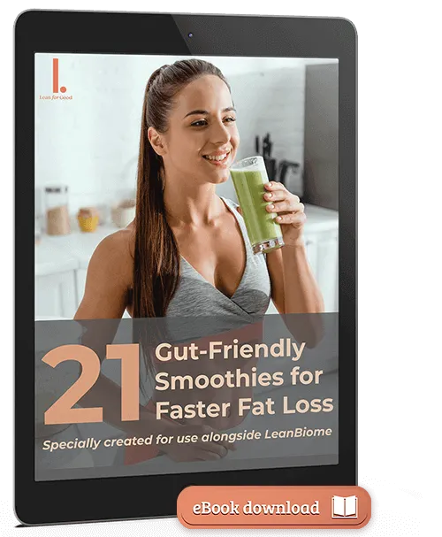 21 Gut-Friendly Smoothie Recipes 21 Gut-Friendly Smoothie Recipes - Free Bonus with LeanBiome